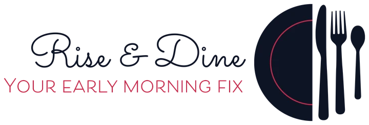 Rise & Dine, your early morning fix